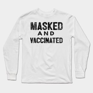 Masked And Vaccinated Funny Long Sleeve T-Shirt